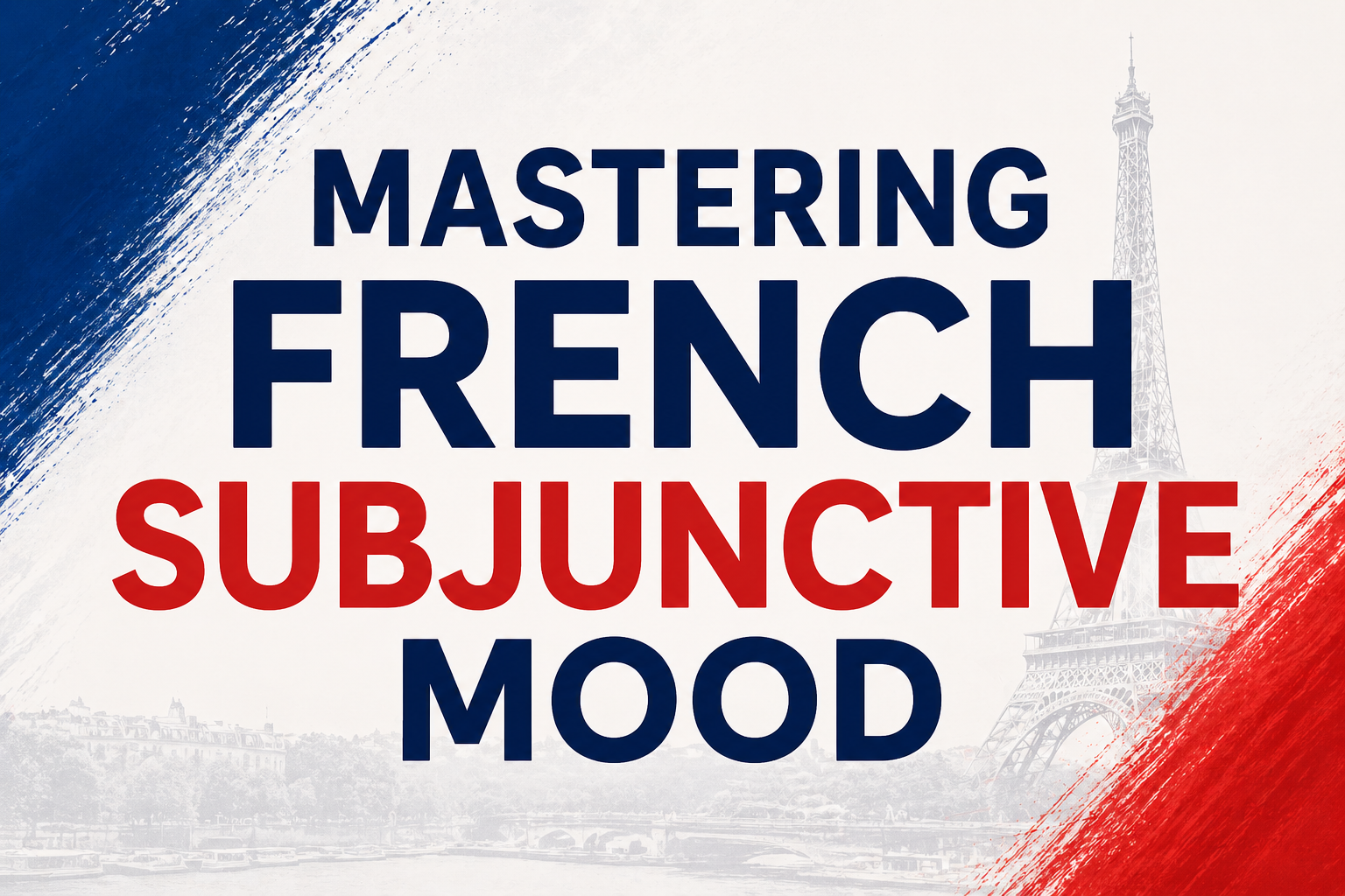 Mastering French Subjunctive Mood: Speak with Precision and Confidence